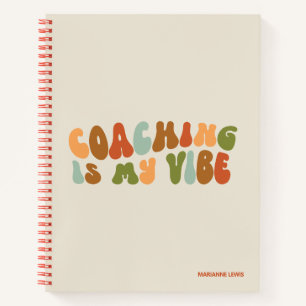 Retro and Groovy Coaching Is My Vibe, Coach Notebook