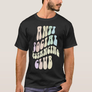 Retro ANTI SOCIAL DISTANCING CLUB Introvert Stay A T-Shirt