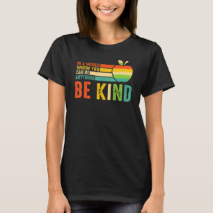 Retro Apple Teacher In A World You Can Be Anything T-Shirt