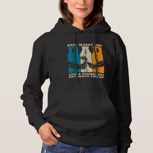 Retro Arm Wrestling Dad Normal Dad But Cooler Armw Hoodie (Front)