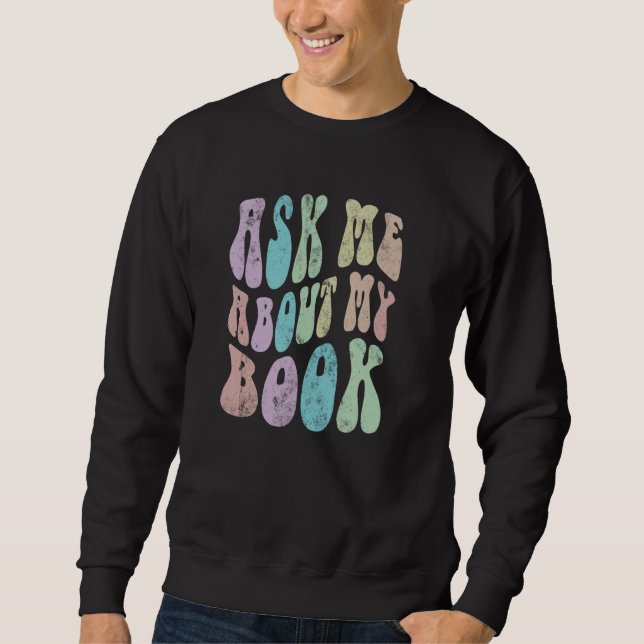 Retro ASK ME About MY BOOK Published Author Event  Sweatshirt (Front)