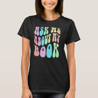 Retro ASK ME About MY BOOK Published Author Event T-Shirt