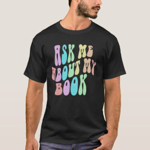Retro ASK ME About MY BOOK Published Author Event T-Shirt
