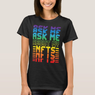 Retro Ask Me About My Nfts Funny Nft Crypto Dad Mo T-Shirt