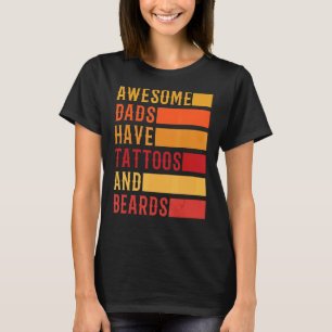 Retro Awesome Dads Have Tattoos And Beards Father' T-Shirt