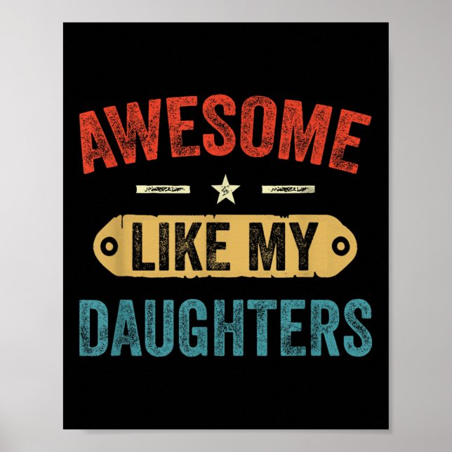 Retro Awesome Like My Daughters Funny Men Dad Fath Poster (Front)
