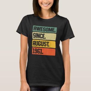 Retro Awesome Since August 1961 62 Years Old 62nd  T-Shirt