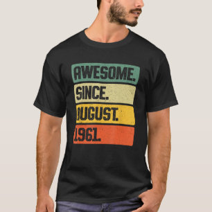 Retro Awesome Since August 1961 62 Years Old 62nd T-Shirt
