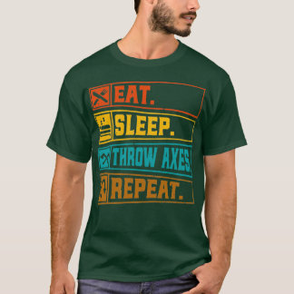 Retro Axe Throwing Lover Quote Eat Sleep Throw Axe T-Shirt