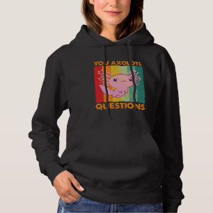 Retro Axolotl  You Axolotl Questions  78 Hoodie