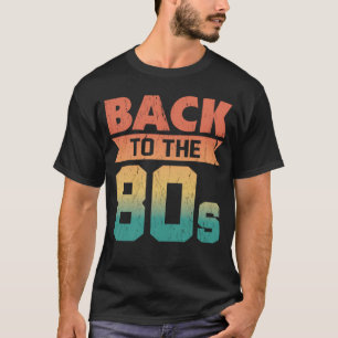 Retro Back To The 80s Vintage Distressed Retro 80 T-Shirt