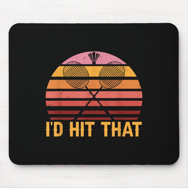 Retro Badminton Id Hit That  Mouse Pad (Front)