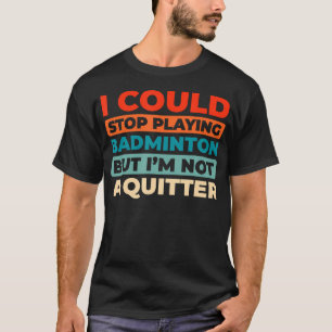 Retro Badminton Racquet Racket - Player Vintage Sh T-Shirt