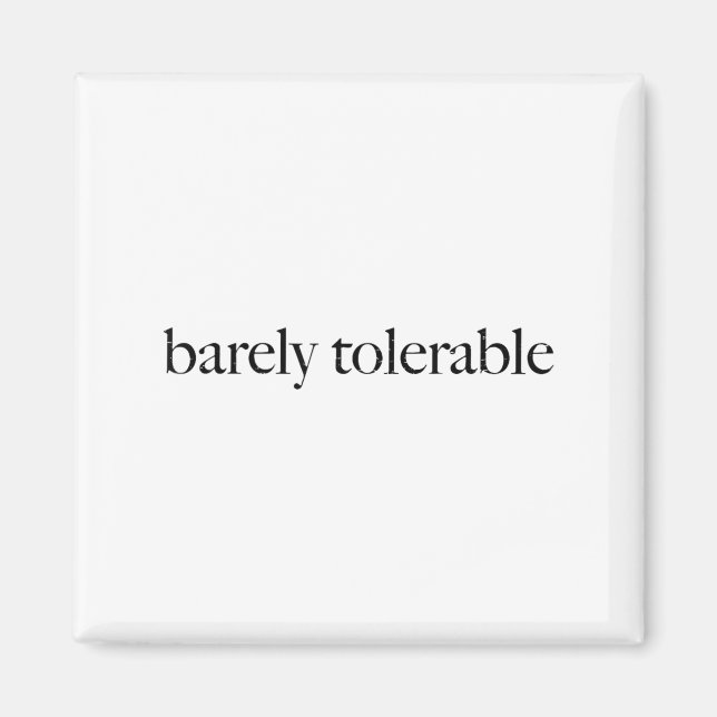 Retro Barely Tolerable Funny Quote For Work Humour Magnet (Front)