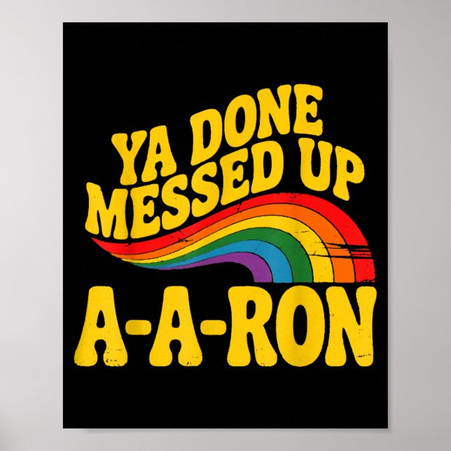 Retro Basic Ya Done Messed Up A A Ron Quote Funny  Poster (Front)