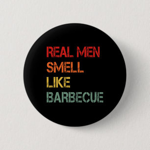 Retro Bbq Real Men Smell Like Byrbecue Smoke Funny 6 Cm Round Badge