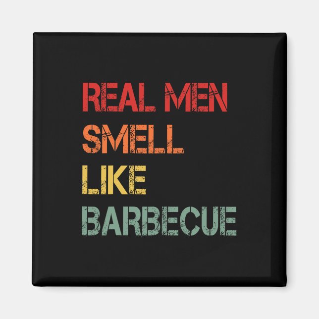 Retro Bbq Real Men Smell Like Byrbecue Smoke Funny Magnet (Front)