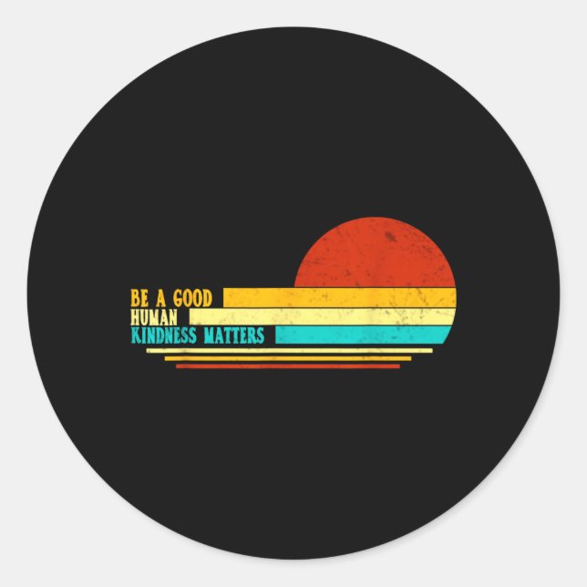 Retro Be A Good Human Kindness Classic Round Sticker (Front)