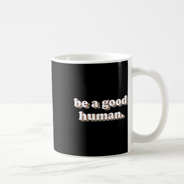 Retro Be A Good Human Positivity Kindness Positive Coffee Mug (Right)