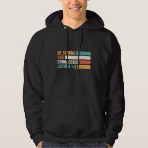 Retro Be Strong And Courageous Bible Verse Christi Hoodie