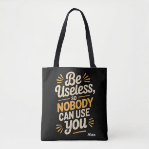 Retro Be Useless Funny Quote Tote Bag
