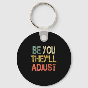 Retro Be You They'll Adjust Motivational Mental He Key Ring