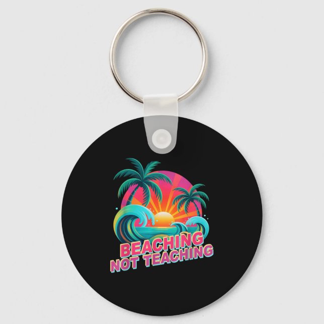 Retro beaching not teaching surf vacation trip key ring (Front)