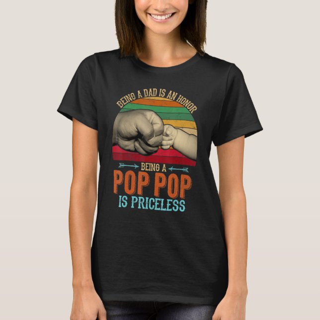 Retro Being A Dad Is An Honour Being A Pop Pop Is  T-Shirt (Front)