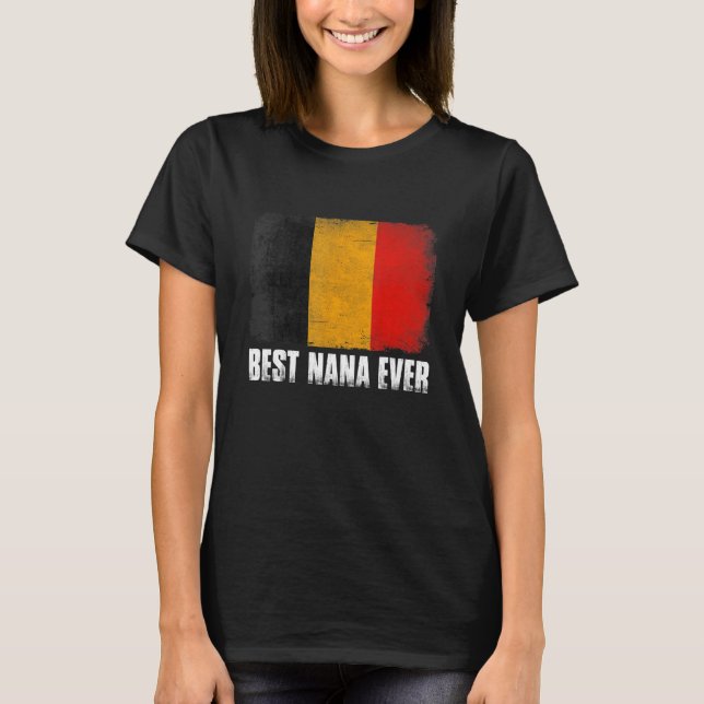 Retro Belgium Flag Best Nana Ever  Mother's Day T-Shirt (Front)