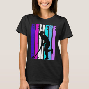 Retro Believe Hockey Hockey Birthday Cute Field Ho T-Shirt