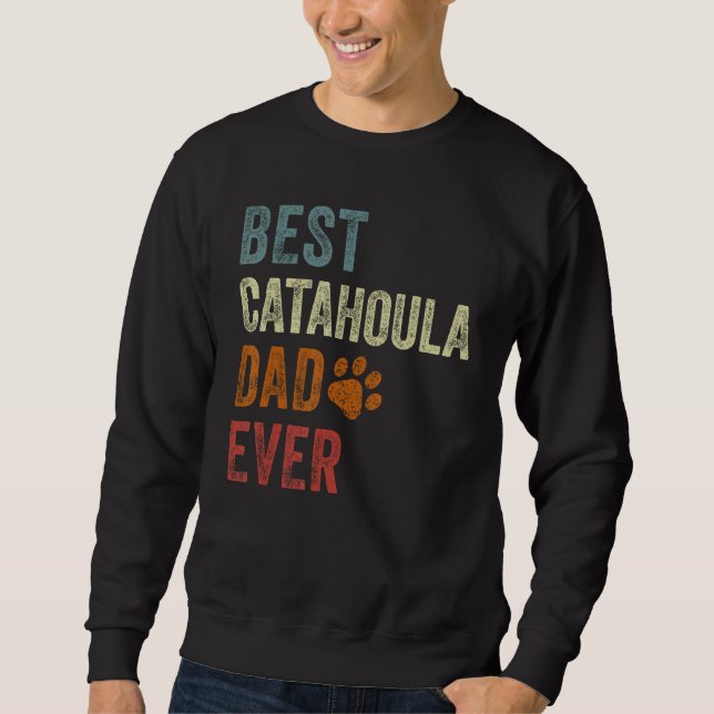 Retro Best Catahoula Dad Ever Dog Papa Father's Da Sweatshirt (Front)