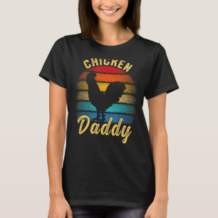 Retro Best Chicken Daddy Ever Chicken Dad Fathers T-Shirt