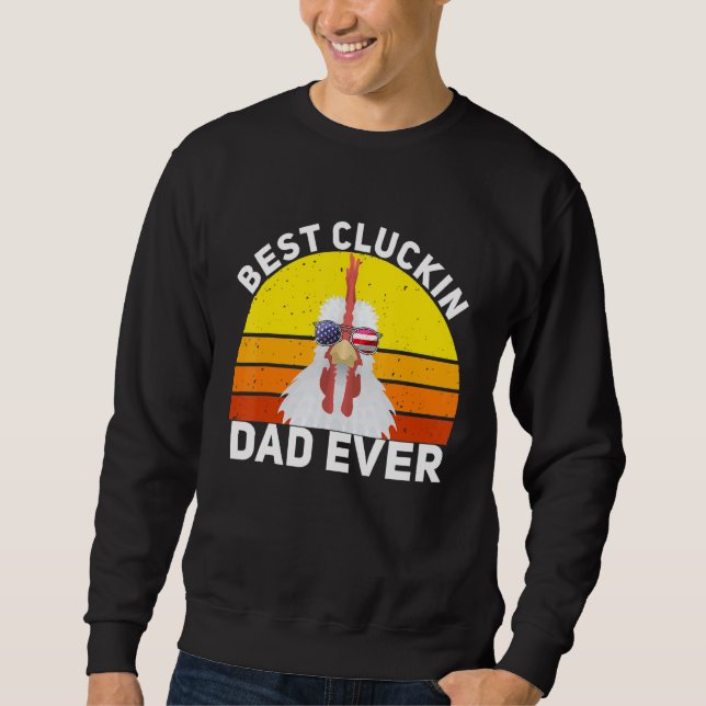 Retro Best Cluckin Dad Ever American Chicken Farm  Sweatshirt (Front)