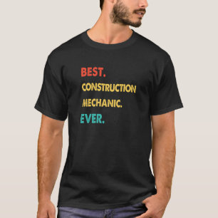 Retro Best Construction Mechanic Ever T-Shirt
