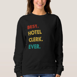 Retro Best Hotel Clerk Ever Sweatshirt