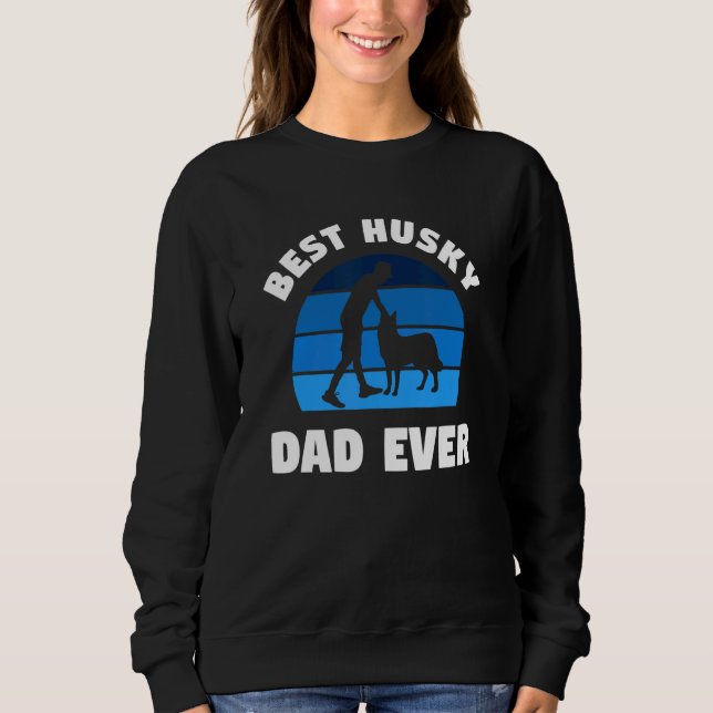 Retro Best Husky Dad Ever Siberian Huskies 1 Sweatshirt (Front)