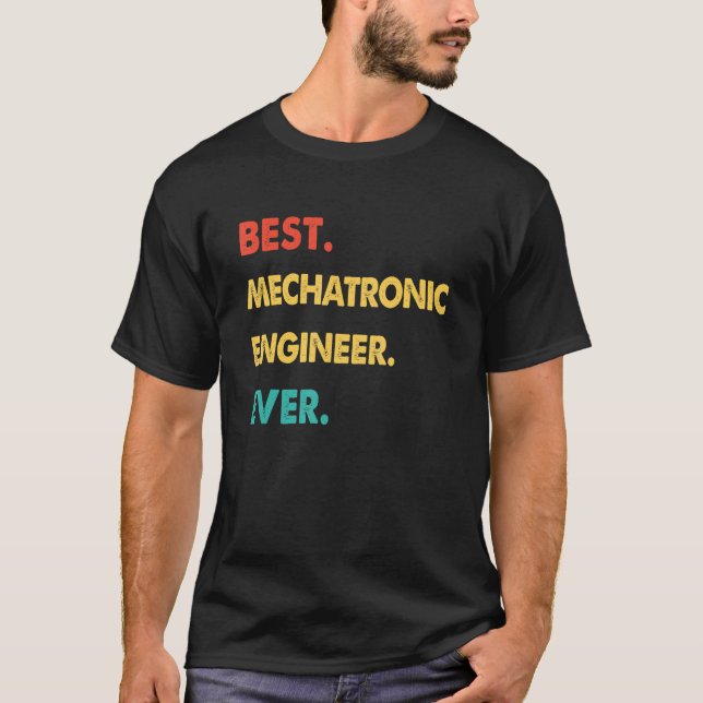 Retro Best Mechatronics Engineer Ever T-Shirt (Front)