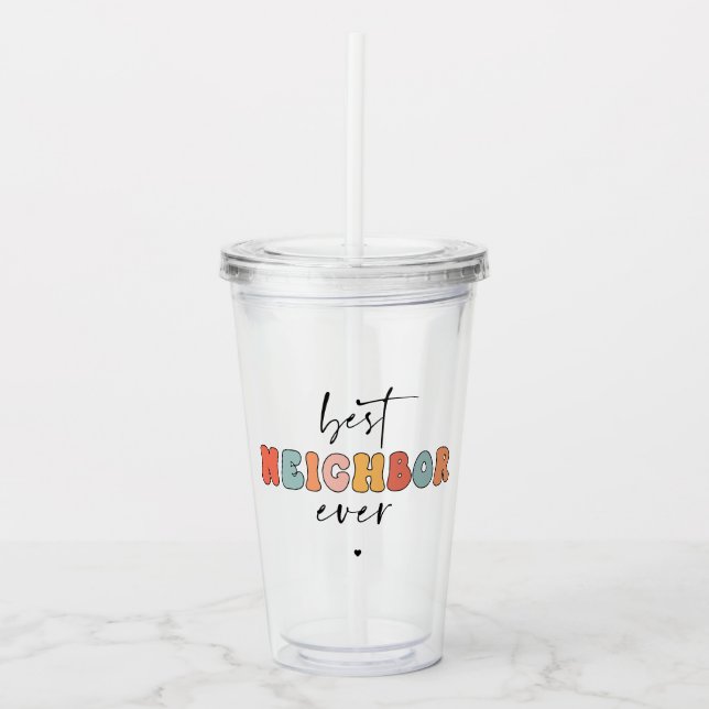 Retro Best Neighbour Ever Cute Acrylic Tumbler (Front)