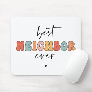 Retro Best Neighbour Ever Cute Mouse Pad
