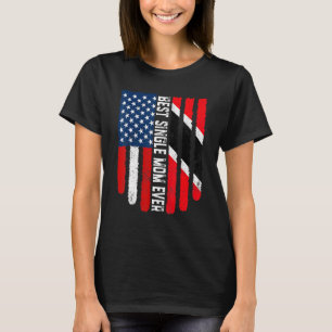 Retro Best Single Mom Ever American Trinidad And T T-Shirt