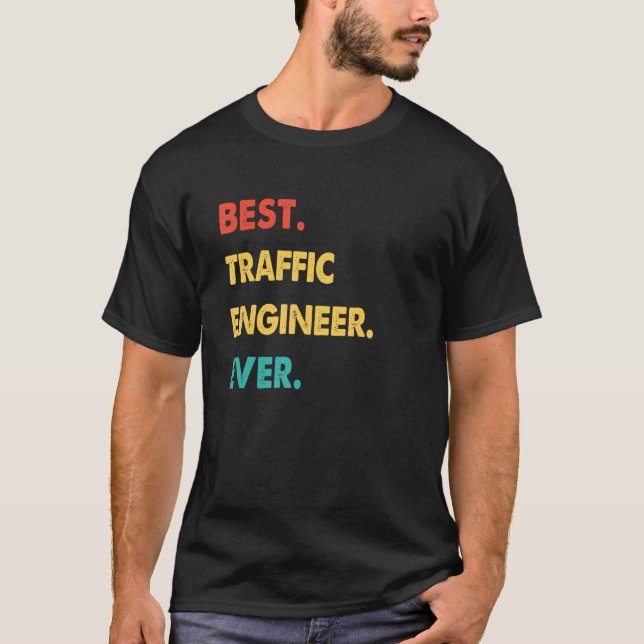 Retro Best Traffic Engineer Ever T-Shirt (Front)