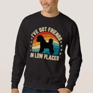 Retro Bichon Frise I've Got Friends In Low Places Sweatshirt