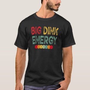 Retro Big Dink Energy Pickleball Dinking Pickle Ba T-Shirt
