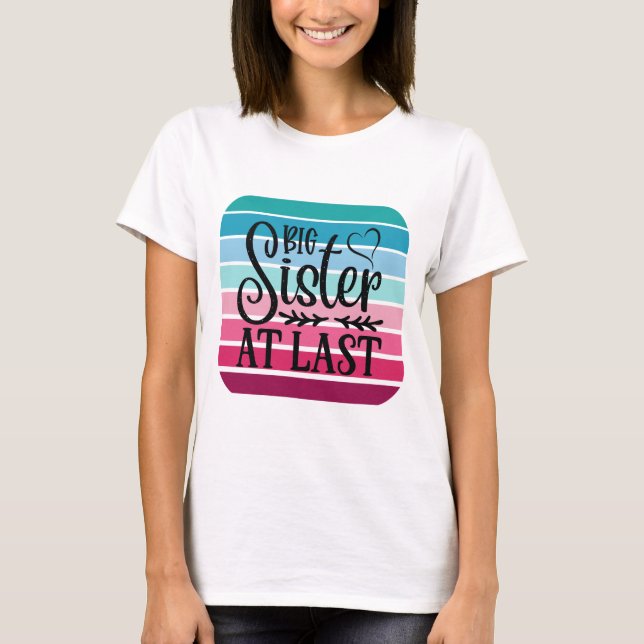 Retro Big Sister At Last T-Shirt (Front)