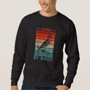 Retro Birdwatcher Animal Easily Distracted By Bird Sweatshirt