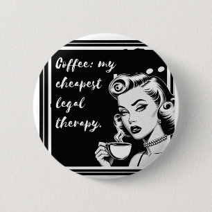 Retro black and white design with the phrase “Coff 6 Cm Round Badge