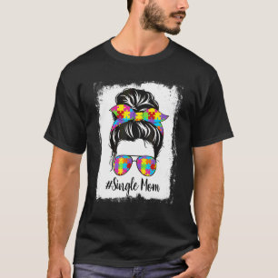 Retro Bleached Autism Single Mum Messy Bun Autism T-Shirt