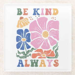 Retro Boho Colourful Floral – Be Kind Always Glass Coaster