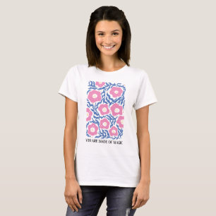 Retro Boho Floral You Are Made Of Magic T-Shirt
