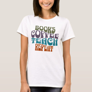 Retro Books Coffee Teach Repeat Typography T-Shirt